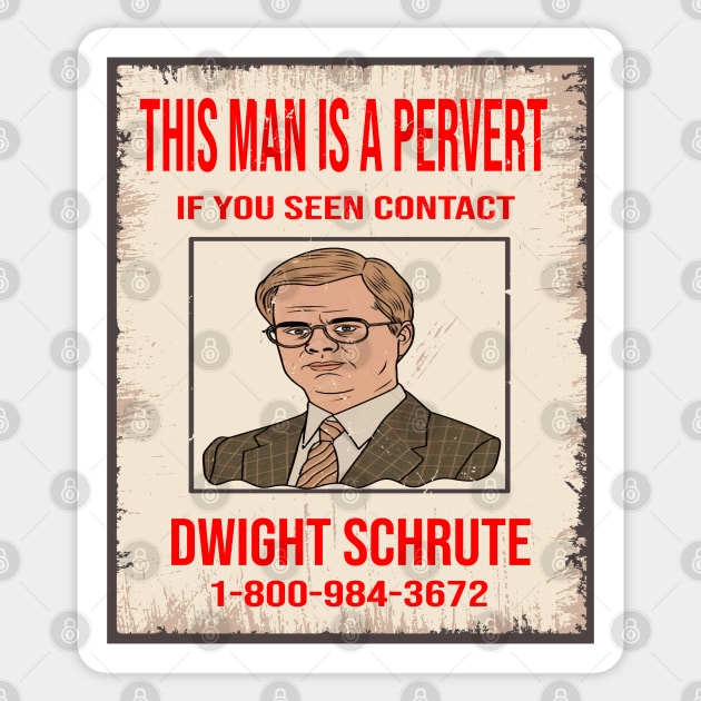 This Man Is A Pervert - Contact Dwight Schrute Sticker by ArtfulDesign